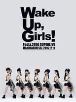 Poster de la película Wake Up, Girls！Festa. 2016 SUPER LIVE