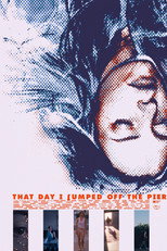 Poster de la película That Day I Jumped Off The Pier