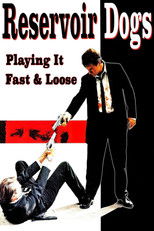 Poster de la película Reservoir Dogs: Playing It Fast & Loose