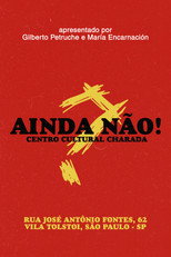 Poster de la película AINDA NÃO! Centro Cultural Charada