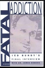 Poster de la película Fatal Addiction: Ted Bundy's Final Interview