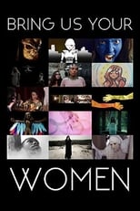 Poster de la película Bring Us Your Women