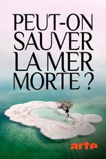 Poster de la película Peut-on sauver la mer Morte ?