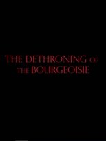 Poster de la película The Dethroning Of The Bourgeoisie