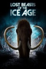 Poster de la película Lost Beasts of the Ice Age