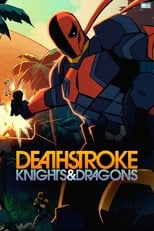 Poster de la serie Deathstroke: Knights & Dragons