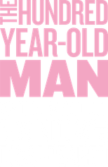 Logo The 100 Year-Old Man Who Climbed Out the Window and Disappeared