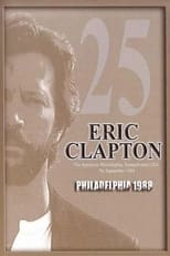 Poster de la película Eric Clapton: Philadelphia 1988