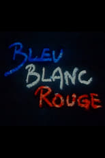 Poster de la película Bleu Blanc Rouge