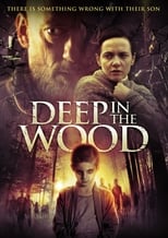 Poster de la película Deep in the Wood
