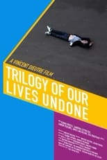 Poster de la película Trilogy of Our Lives Undone