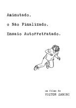 Poster de la película Aminutado, o Não Finalizado, Ensaio Autorretratado