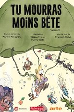 Tu mourras moins bête