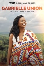 Poster de la serie Gabrielle Union: My Journey to 50