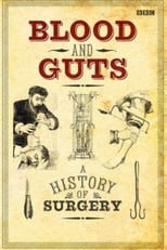 Poster de la serie Blood and Guts: A History of Surgery