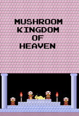 Poster de la película Mushroom Kingdom of Heaven