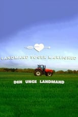 Poster de la serie Landmand søger kærlighed - Den unge landmand