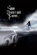 Poster de la película Snow Doesn't Melt Forever