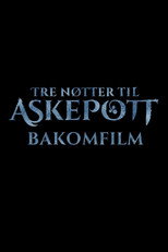 Poster de la película Tre nøtter til Askepott: Bakomfilm