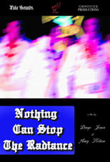 Poster de la película Nothing Can Stop The Radiance