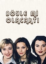 Poster de la serie Böyle mi Olacaktı