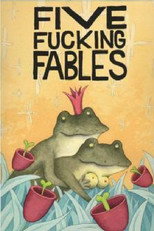Poster de la película Five Fucking Fables
