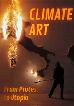 Poster de la película Climate Art - From Protest to Utopia