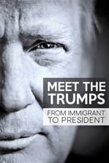 Poster de la película Meet the Trumps: From Immigrant to President