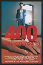 Poster de la película 400 Will Kill You! :)