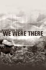 Poster de la película Rescued from Tehran: We Were There