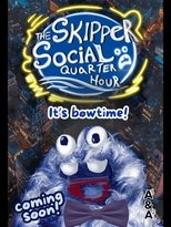 Poster de la película The Skipper Social Quarter Hour