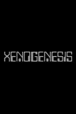 Poster de la película Xenogenesis