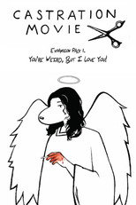 Poster de la película Castration Movie Expansion Pack i. You're Weird, But I Love You!
