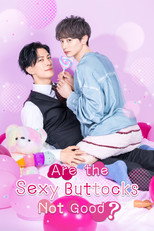 Poster de la serie Are the Sexy Buttocks Not Good?