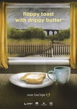 Poster de la película Floppy Toast with Drippy Butter