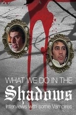 Poster de la película What We Do in the Shadows: Interviews with Some Vampires