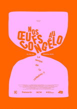 Poster de la película Nos oeufs au congélo, le temps de la réflexion ?