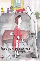 Poster de la película Žarko, You Will Spoil the Child!