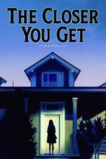 Poster de la película The Closer You Get