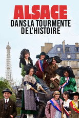 Poster de la película Alsace, dans la tourmente de l'Histoire