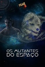 Poster de la película Filme B - Os Mutantes do Espaço