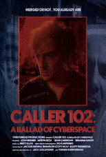 Poster de la película Caller 102: A Ballad of Cyberspace