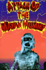 Poster de la película Attack of the Mayan Mummy