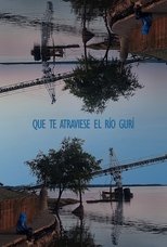 Poster de la película Que te atraviese el río gurí