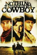 Poster de la película Nothing Too Good for a Cowboy