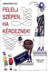 Poster de la película Felelj szépen, ha kérdeznek!