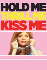 Poster de la película Hold Me Thrill Me Kiss Me