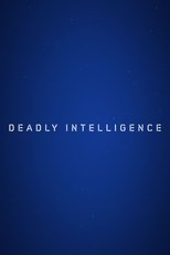 Deadly Intelligence