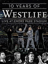 Poster de la película 10 Years Of Westlife: Live At Croke Park Stadium
