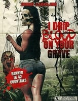 Poster de la película I Drip Blood on Your Grave